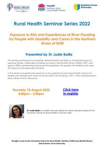 Rural Health Seminar: Exposure to Risk & Experiences of River Flooding for People with Disability and Carers in the Northern Rivers of NSW @ Online - Zoom