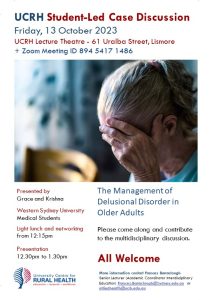 UCRH Student-Led Case Discussion:  The Management of Delusional Disorder in Older Adults @ University Centre for Rural Health