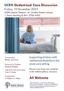 UCRH Student-Led Case Discussion:  Supporting children with intellectual disability in the acute setting @ University Centre for Rural Health